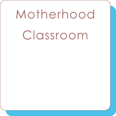 Motherhood Classroom